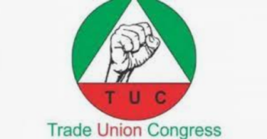 TUC Gives FG One Week Ultimatum To End Currency Crisis, Fuel Scarcity